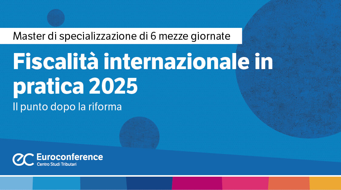 Immagine Fiscalità internazionale in pratica 2025 | Euroconference